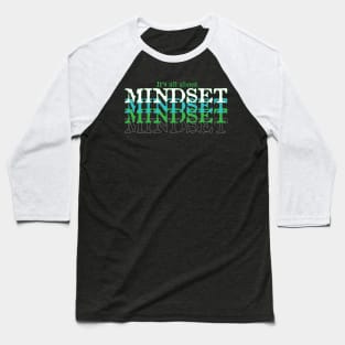 Mindset Positive Mind Positive Life Baseball T-Shirt